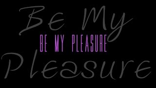 Be My Pleasure - Detroit Kellz