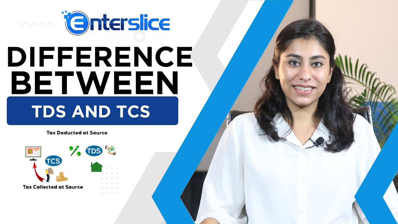 What Is The Difference Between TDS And TCS Enterslice YouTube What Is The Difference Between TDS And TCS Enterslice YouTube
