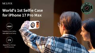 Selfix: World's 1st Selfie Case for iPhone 17 Pro Max