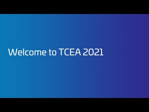 Welcome to TCEA 2021