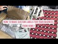 HOW TO make your own business cards, labels, and packaging all FROM HOME. EASY&AFFORDABLE!