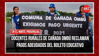 Docentes rurales de Cañada Ombú reclaman pagos adeudados del boleto educativo