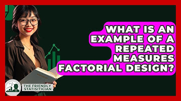What Is An Example Of A Repeated Measures Factorial Design? - The Friendly Statistician