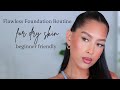 Flawless foundation routine beginner friendly perfect for dry skin