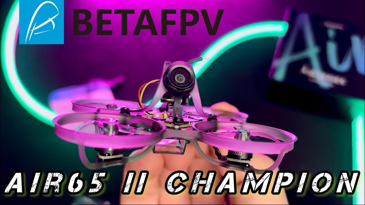Betafpv Air65 II Champion/ Racing/ freestyle - YouTube
