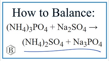Balancing the Equation (NH4)3PO4 + Na2SO4 = (NH4)2SO4 + Na3PO4 (and Type of Reaction)