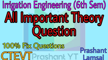 Important Theory Question from Irrigation Engineering | 6th Sem | Prashant YT |CTEVT| Diploma Civil|