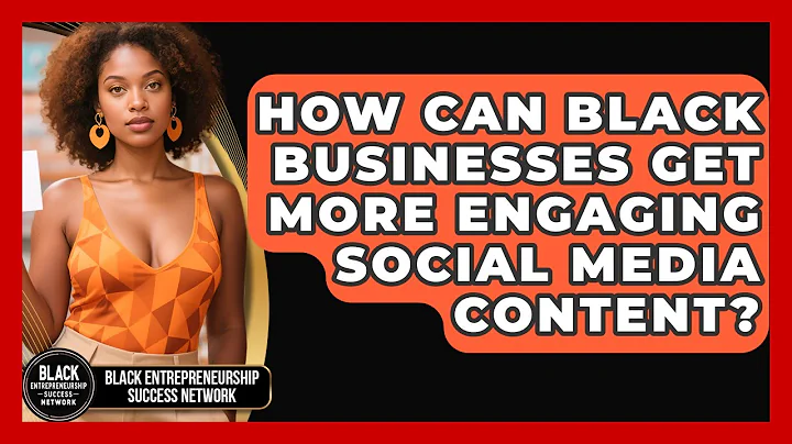 How Can Black Businesses Get More Engaging Social Media Content?