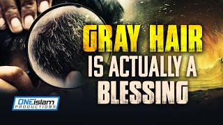 GRAY HAIR IS ACTUALLY A BLESSING