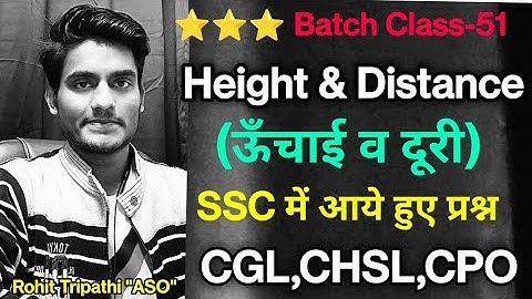 Height & Distance Questions asked in SSC CGL,CHSL,CPO,CGL Mains | Class-51 | Rohit Tripathi