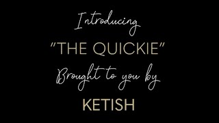 Introducing The Quickie | Our First Product | KETISH screenshot 4