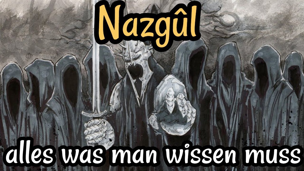 Die Nazgul Und Alles Was Ihr Wissen Musst Uber Sie Geschichte Storytime Tolkien Fan Hq Youtube