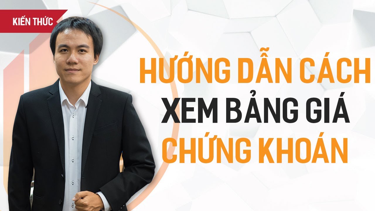 HƯỚNG DẪN CÁCH XEM BẢNG GIÁ CHỨNG KHOÁN - youtube