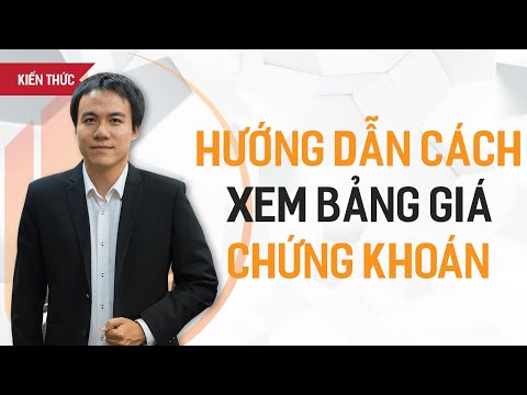 Video HƯỚNG DẪN CÁCH XEM BẢNG GIÁ CHỨNG KHOÁN - youtube