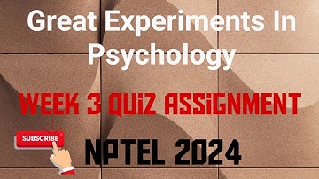 Great Experiments In Psychology Week 3 Quiz Assignment Solution | NPTEL 2024 |