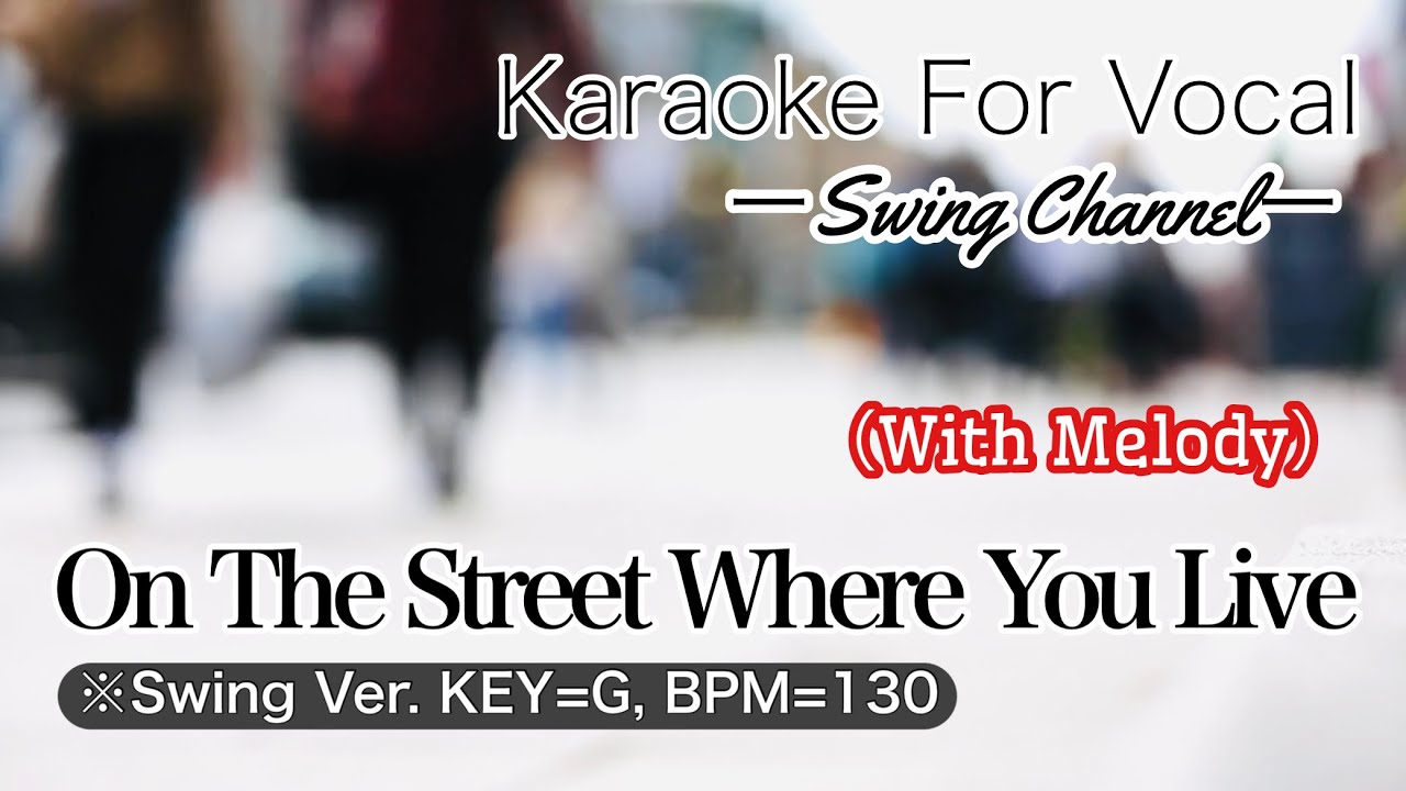 On The Street Where You Live（Jazz Karaoke With Melody for Vocal）Key=G