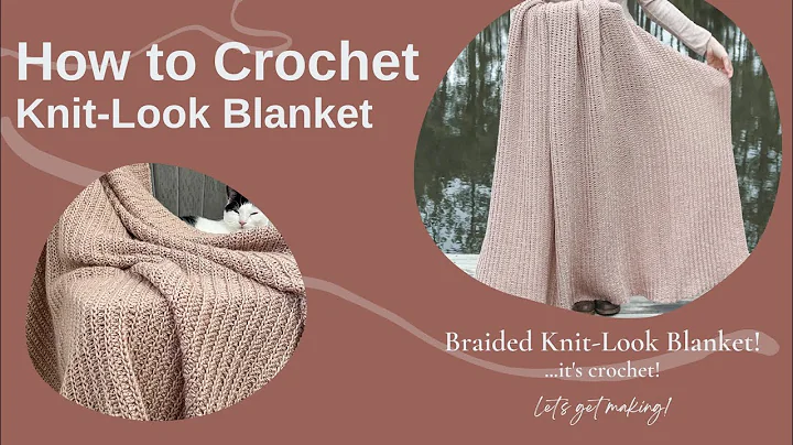 Learn to Crochet a Knitted-Look Blanket