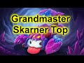 Why the Only Grandmaster Skarner plays TOP instead of Jungle