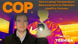 How to setup Temperature Measurement on Hikvision HeatPro Camera