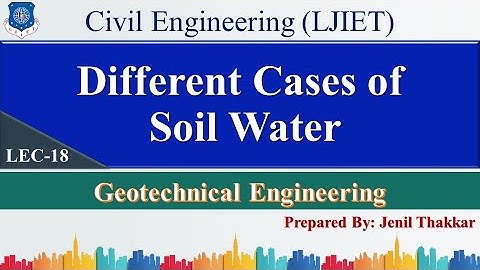 Lec-18_Different Cases of Soil Water | Geotechnical Engineering | Civil Engineering