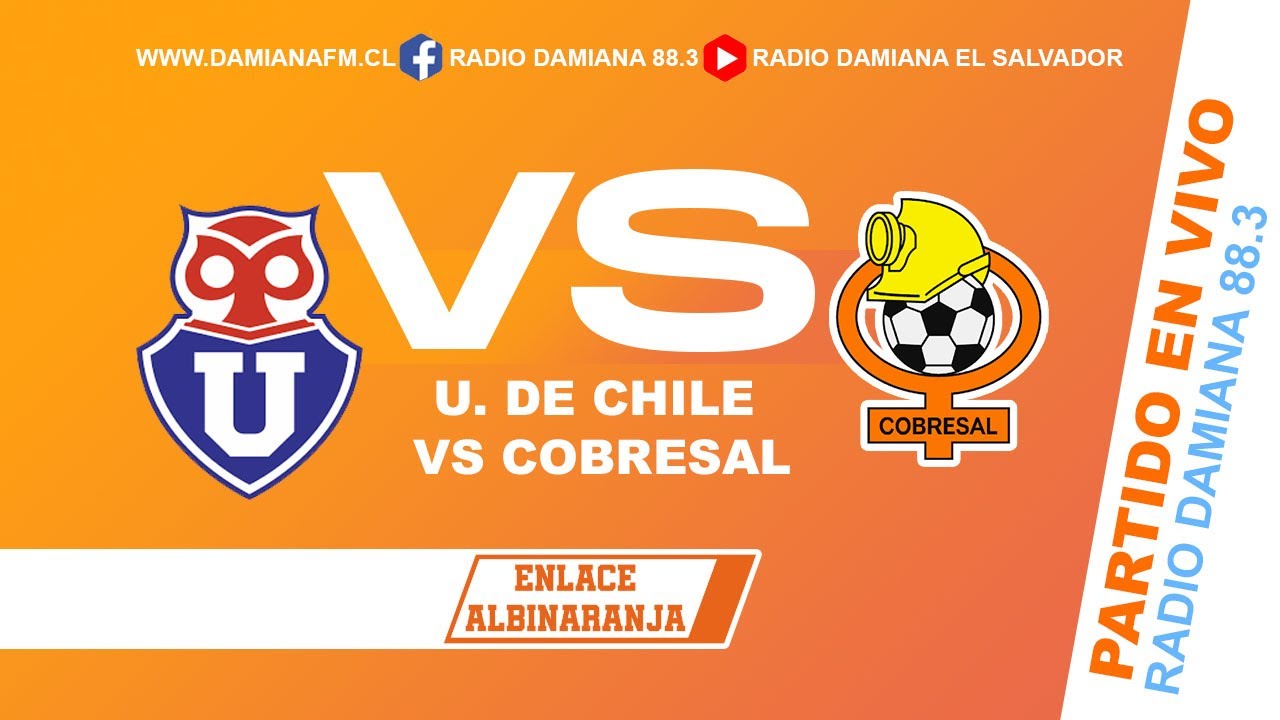 U. DE CHILE VS COBRESAL PARTIDO EN VIVO RADIO DAMIANA DE EL SALVADOR YouTube
