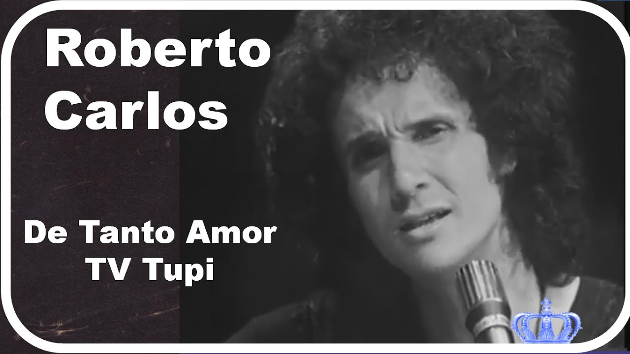 Roberto Carlos - De Tanto Amor 1971 TV Tupi (Primeira Exibição na TV)