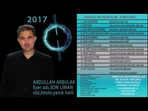 ABDULLAH AKBULAK SON LİMAN En yeni ilahiler 2017