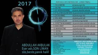 ABDULLAH AKBULAK SON LİMAN En yeni ilahiler 2017 Resimi