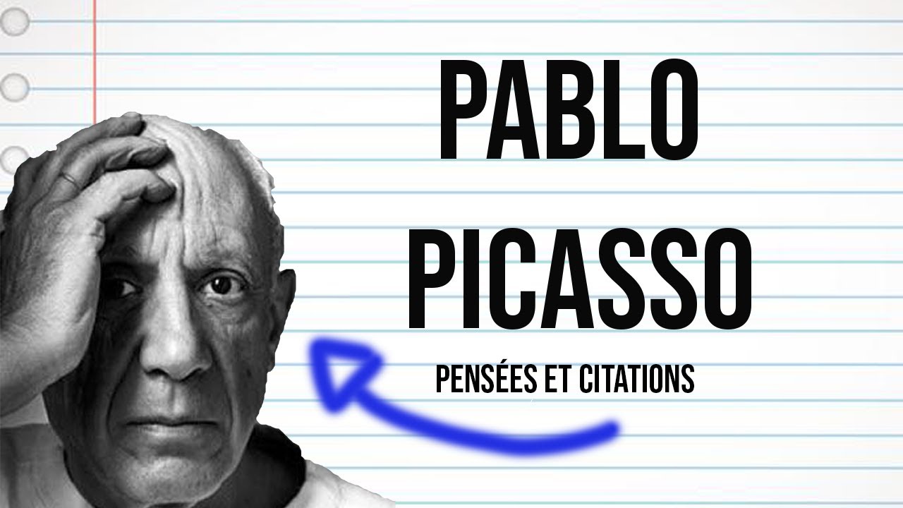 Pablo Picasso Pensees Et Citations De L Artiste Youtube Pablo Picasso Pensees Et Citations De L Artiste Youtube