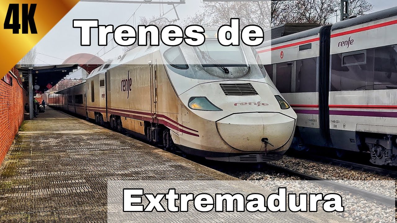 Trenes de la línea de Extremadura 4K60