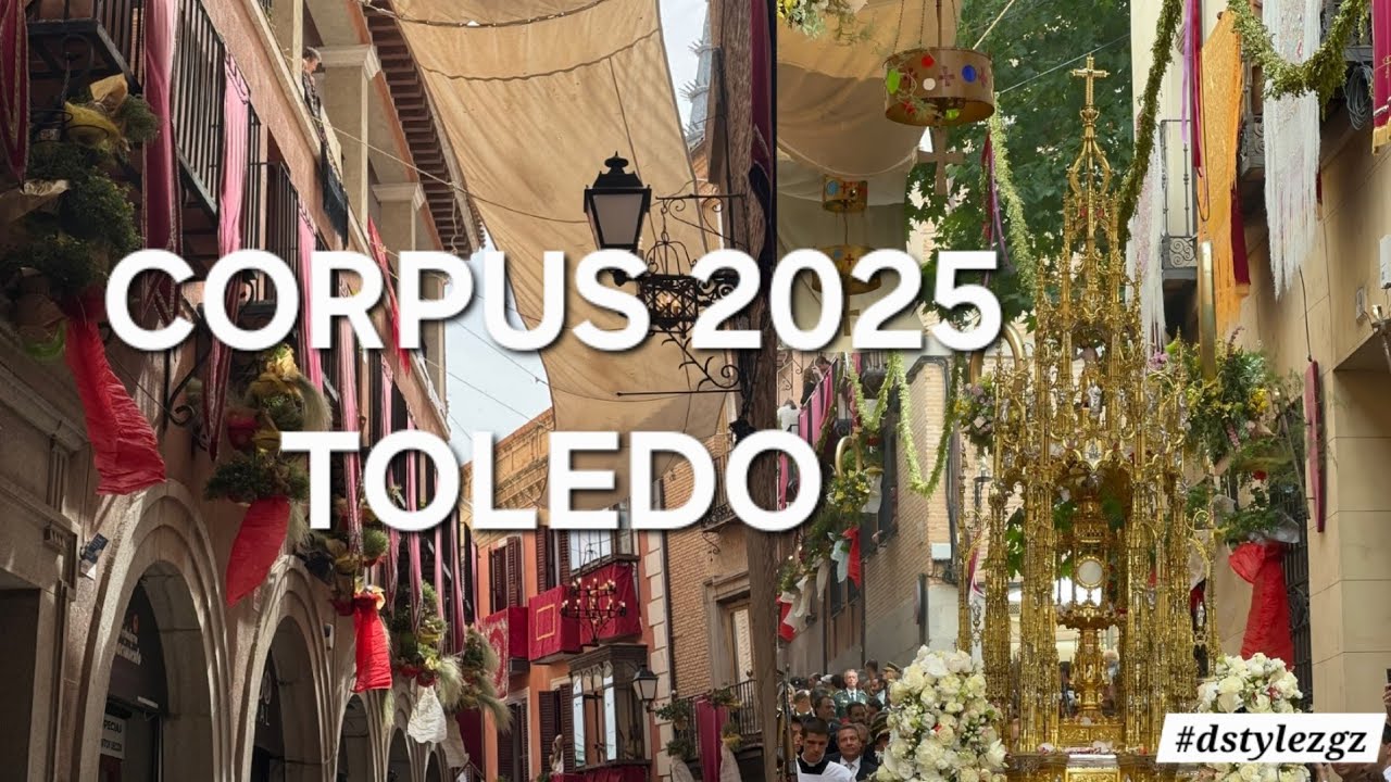 PROCESIÓN DÍA DEL CORPUS EN TOLEDO 2025 ESPAÑA 🇪🇸 #dstylezgz - YouTube