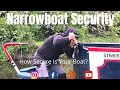 E65. Narrowboat Break-in Prevention. Living On The Canals & Securing Your Boat