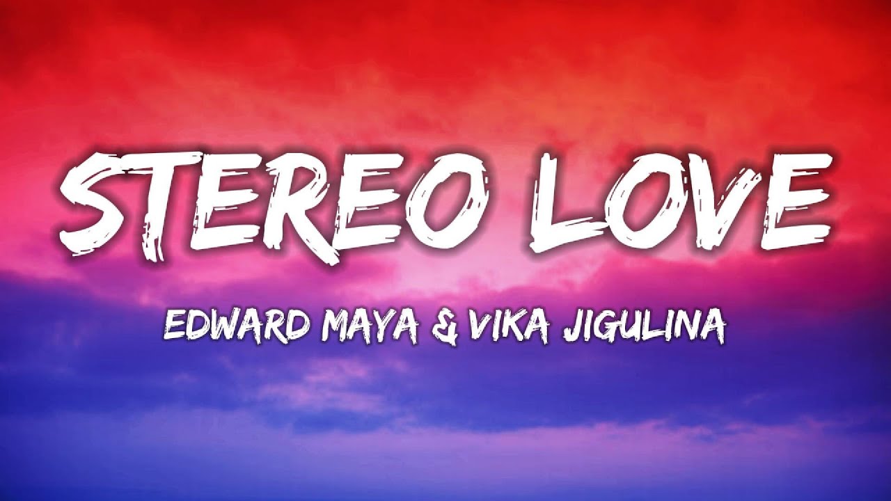 Edward Maya, Vika Jigulina - Stereo love (Radio Edit) (Lyrics) - YouTube