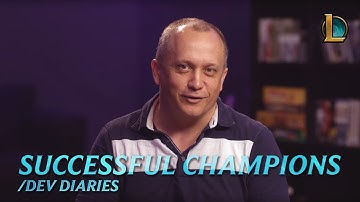 Successful Champions | /dev diary - League of Legends