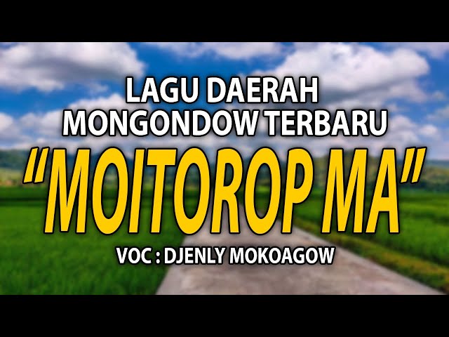 MOITOROP MA - DJENLY MOKOAGOW (LAGU MONGONDOW TERBARU) class=