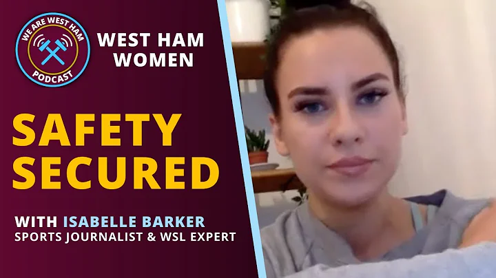 West Ham Women: Safety SECURED! - with WSL expert ...