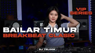 BREAKBEAT BAILAR TIMUR BARA 2025 | DJ TELOOR