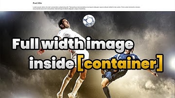 Full width image inside container | HTML, CSS