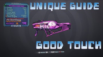 Borderlands 2 Unique Weapon Guide- Good Touch