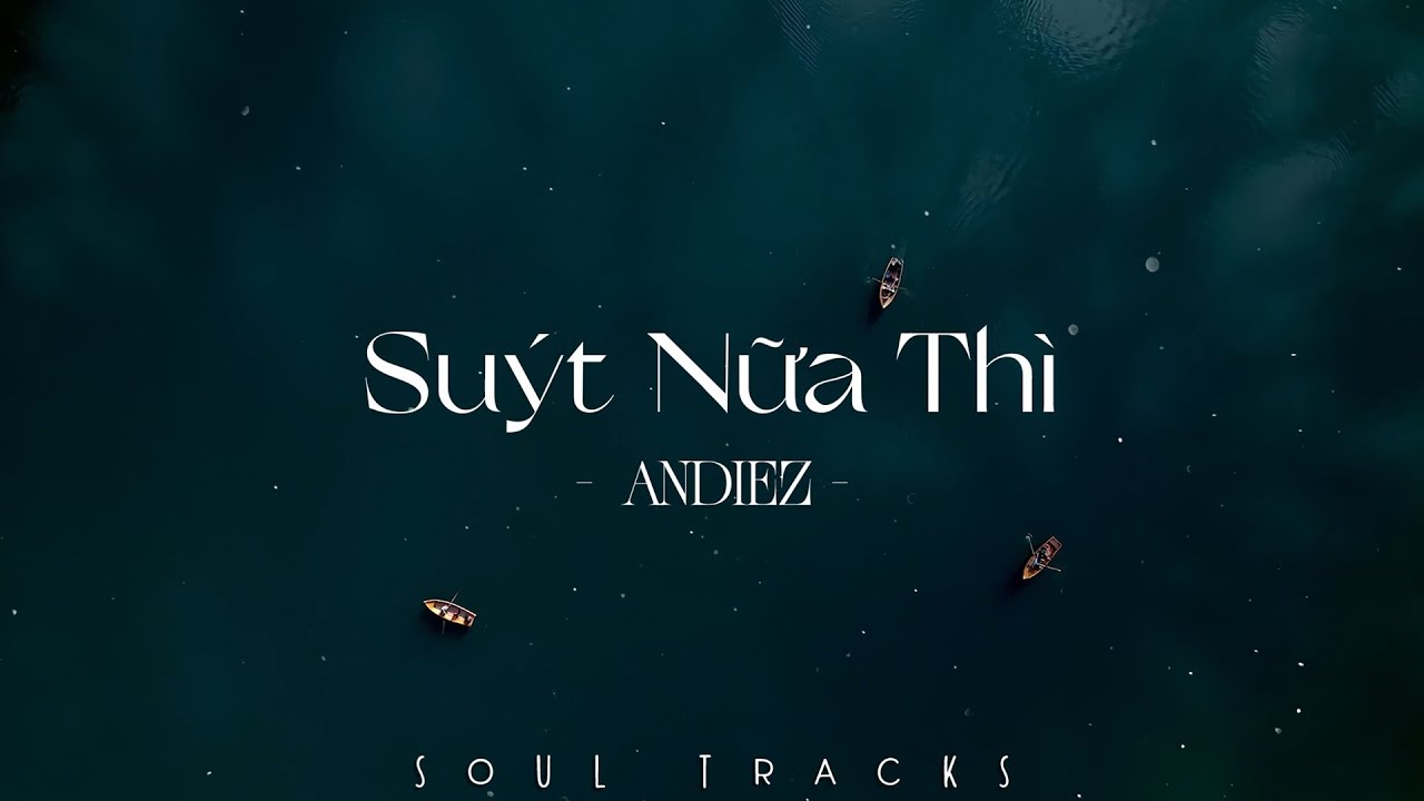 Suýt Nữa Thì Anh... | Andiez, Soobin, Jaykii, JustaTee, Binz,... | Những Ca Khúc Nhạc Trẻ Gây Nghiện Suýt Nữa Thì Anh... | Andiez, Soobin, Jaykii, JustaTee, Binz,... | Những Ca Khúc Nhạc Trẻ Gây Nghiện