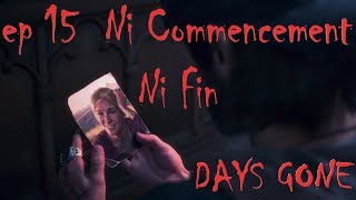 DAYS GONE EP : 15 Ni Commencement Ni Fin