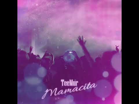 TeeMur - Mamacita