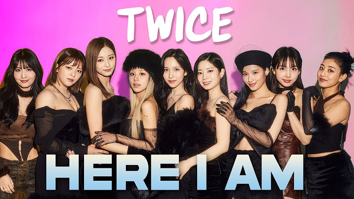 TWICE - Here I Am / Lyrics