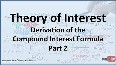 Theory of Interest: Compound Interest Formula - Part 2
