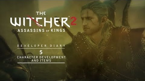 The Witcher 2 - PC - Developper Diary 5: Character development and Items