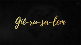 JERUSALEM - GIÊ-RU-SA-LEM [CityAlight] [Lyric Video] chords