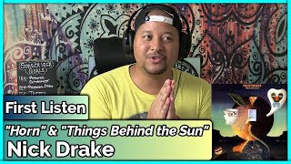 Nick Drake- Horn & Things Behind the Sun (REACTION & REVIEW)