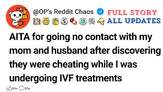 AITA for going no contact with my mom and husband after discovering they were cheating while I wa... Wealth