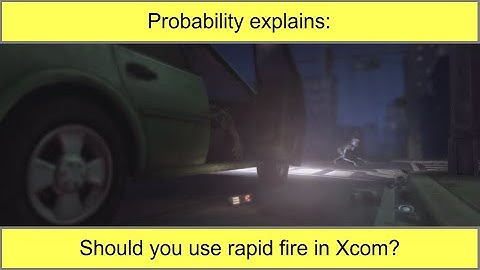 Probability explains: Should you use rapid fire in Xcom?