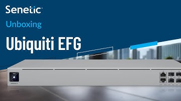 Ubiquiti EFG Gateway Unboxing | Senetic | UniFi